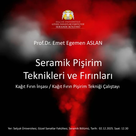 SERAMİK PİŞİRİM TEKNİKLERİ VE FIRINLARI  Kağıt Fırın İnşası / Kağıt Fırın Pişirim Tekniği Çalıştayı